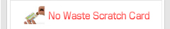 No Waste Scratch Card